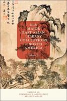 Inside Major East Asian Library Collections in North America. Volume 2