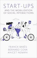 Start-Ups and the Mobilization of Social Interactions