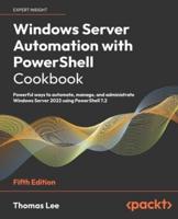 Windows Server Automation With PowerShell Cookbook