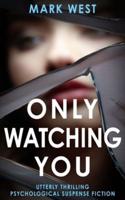 Only Watching You