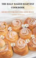 The Half-Baked Harvest Cookbook