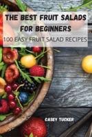 THE BEST FRUIT SALADS FOR BEGINNERS