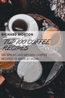 TOP 100 COFFEE RECIPES