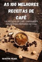 AS 100 MELHORES RECEITAS DE CAFÉ
