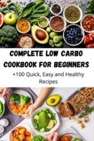 COMPLETE LOW CARBO COOKBOOK FOR BEGINNERS