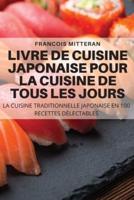 LIVRE DE CUISINE JAPONAISE POUR LA CUISINE DE TOUS LES JOURS