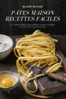 PÂTES MAISON RECETTES FACILES