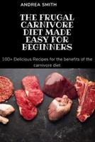 THE FRUGAL CARNIVORE DIET MADE EASY FOR BEGINNERS