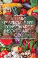 IL LIBRO ESSENZIALE PER CONSERVARE E INSCATOLARE IL CIBO