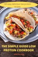 THE SIMPLE GUIDE LOW PROTEIN COOKBOOK