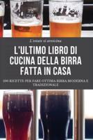 L'ULTIMO LIBRO DI CUCINA DELLA BIRRA FATTA IN CASA