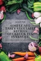 SIMPLE AND TASTY VEGETABLE RECIPES COOKBOOK FOR EVERYONE