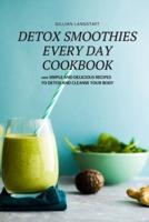 DETOX SMOOTHIES EVERY DAY COOKBOOK