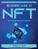 Beginners' Guide to NFT: Non-fungible Tokens and Crypto Art