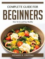 Complete Guide For Beginners