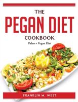The Pegan Diet Cookbook
