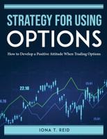 Strategy for Using Options