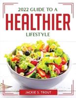 2022 Guide to a Healthier Lifestyle