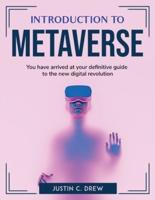 INTRODUCTION TO METAVERSE: You have arrived at your definitive guide to the new digital revolution