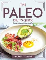 The Paleo Diet's Quick:  Guide to Using the Instant Pot