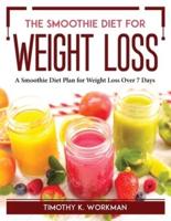 The Smoothie Diet for Weight Loss