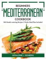 Beginners Mediterranean Cookbook