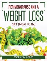 Perimenopause and a Weight-Loss Diet Meal Plan