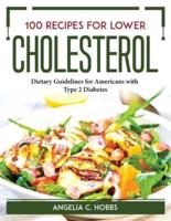 100 Recipes for Lower Cholesterol