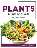 Plants inside? Why not!: This is also a cookbook