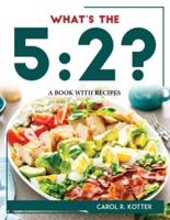 WHAT'S THE 5:2?: A BOOK WITH RECIPES
