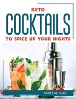 KETO COCKTAILS TO SPICE UP YOUR NIGHTS