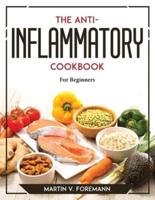 The Anti-Inflammation Cookbook: For Beginners