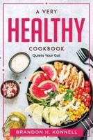 A Very Healthy CookBook: Quiets Your Gut