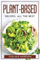 Plant-Based recipes, all the best