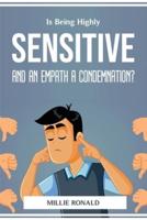 Is Being Highly Sensitive And An Empath A Condemnation?