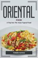 ORIENTAL FOOD: A Trip Into The Asian Typical Food