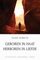 Geboren in Haat Herboren in Liefde