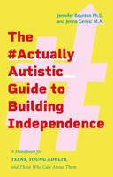 The #ActuallyAutistic Guide to Building Independence