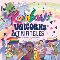 Rainbows, Unicorns & Triangles