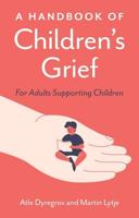 A Handbook of Children's Grief