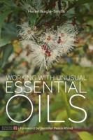 Working With Unusual Essential Oils