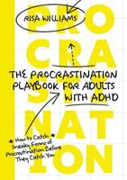 The Procrastination Playbook for Adults With ADHD
