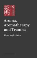 Aroma, Aromatherapy and Trauma