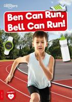 Ben Can Run, Bell Can Run!