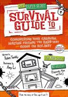 Sam's Super-Secret Survival Guide to Conquering Your Caravan, Making Friends the Hard Way and Going on Holiday