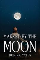 Marked by the Moon