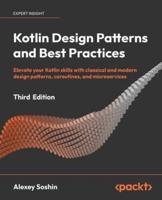 Kotlin Design Patterns and Best Practices