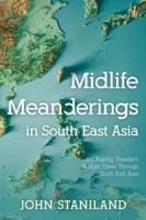 Midlife Meanderings in S E Asia