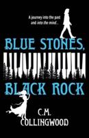 Blue Stones, Black Rock