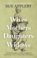 Wives - Mothers - Daughters - Widows